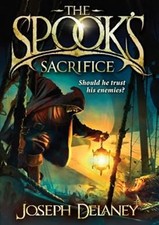 The Spooks Sacrifice: Book 6 (The Wardstone Chronicles), Delaney, Joseph, Used; 