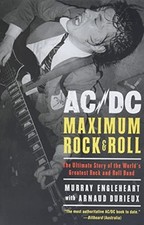 AC/DC Maximum Rock & Roll: The Ultimate Story of the World's Greatest Rock and