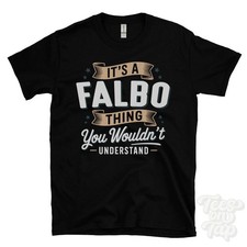 IT'S A FALBO THING YOU WOULDN'T UNDERSTAND T-SHIRT name surname family gift