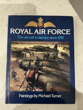 Royal Air Force The aircraft in service since 1918 paintings by Michael Turner