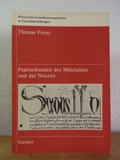 Papsturkunden des Mittelalters und der Neuzeit Frenz, Thomas: