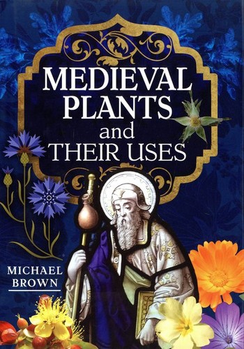 Medieval plants and their uses - plants,