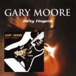 Gary moore dirty fingers cd - dirty,
