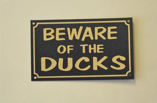 Beware the ducks sign or - beware,