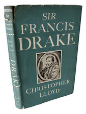 Sir Francis Drake Biography by Christopher Lloyd 1957 Hardback with Dust Jacket