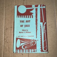 The Art Of Jazz Martin T Williams Hardback 1st 1962 The Jazz Book Club Hard Back