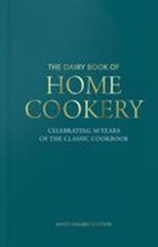 The Dairy Book of Home Cookery : Celebrating 50 Years of the Clas