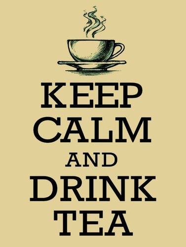 Keep calm and drink tea - calm,