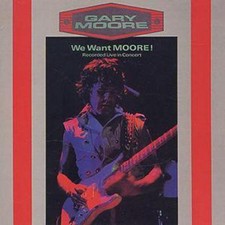 Gary Moore: We Want Moore!