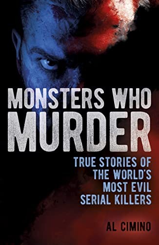 Monsters who murder true - murder:,