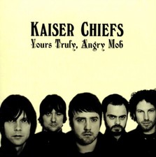 Kaiser Chiefs : Yours Truly