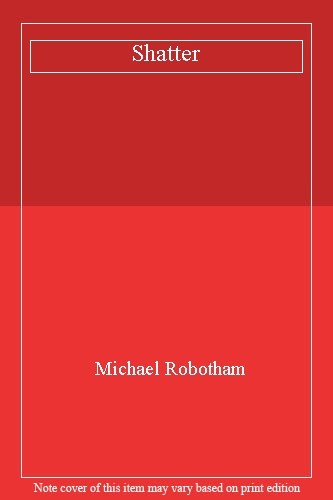 Shatter michael robotham - ,