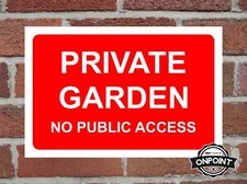 Private Garden No Public Access Aluminium Safety Sign 4 Sizes 7 Colours.
