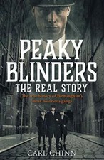 Peaky Blinders: The Real Story: The new true history of Birmingham's most not.