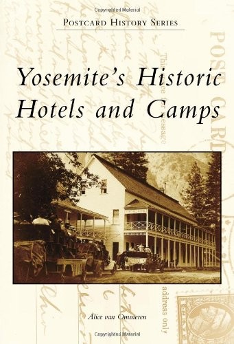 Yosemite historic hotels and - yosemite's,