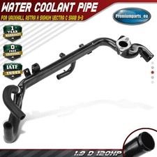 Water Coolant Pipe for Vauxhall Astra H Signum Vectra C Saab 9-3 Z19DT 120HP New