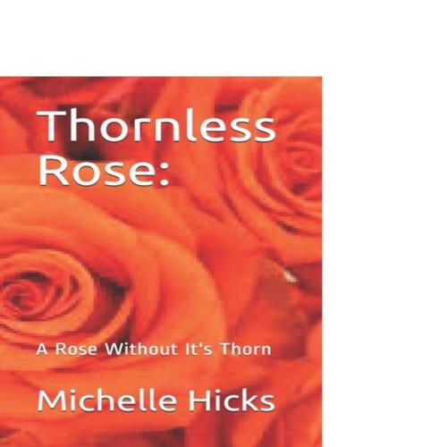 Thornless rose without - thornless, a