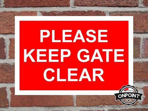 Please keep gate clear - please,