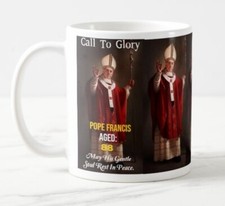 Pope Francis Call to Glory - Holy Father Tribute Ceramic Mug