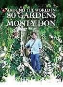 Around The World In 80 Gardens-Monty Don,Montagu Don