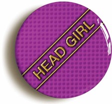HEAD GIRL BADGE BUTTON PIN (1inch/25mm diameter) SCHOOL DISCO SEXY GEEK CHIC