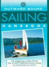 Outward Bound Sailing Handbook (Outward Bound Handbooks) By Martin Balcombe