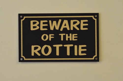 Beware the rottie - the,
