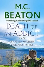 Death of an Addict (Hamish Macbeth),M.C. Beaton- 9781472124517