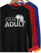 I'm An Adult T SHIRT S-3XL