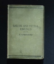 Gas Oil and Petrol Engines - A Garrard - 1918 Vintage Hardback Book