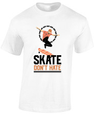 SKATE DON'T HATE MENS T SHIRT SKATEBOARDER CLOTHING TOP SKATEBOARD COOL GIFT