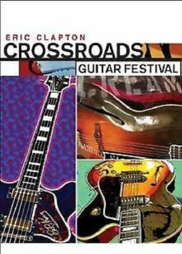 Crossroads guitar festival dvd - guitar,