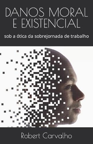 Danos moral existencial sob - moral, e