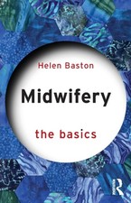 Midwifery The Basics by Helen