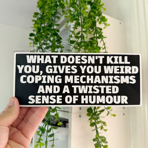 Funny coping mechanisms sign - mechanisms,