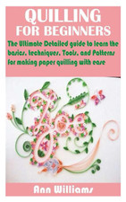 QUILLING for BEGINNERS: the