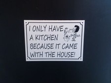 I Only Have A Kitchen Because