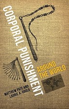 Corporal Punishment around the World (Global Crime and Justice) By Pate, Matthe