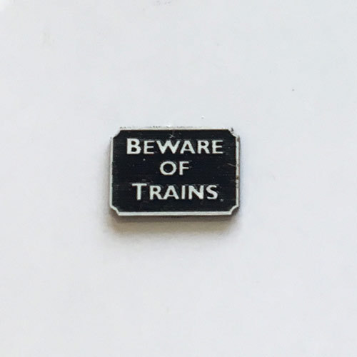 Pack beware of trains - of, trains"