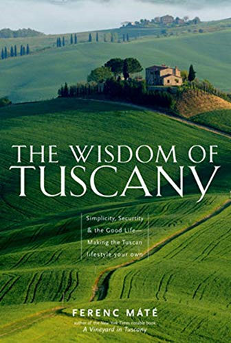Wisdom tuscany simplicity - of,