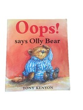 Oops! Says Olly Bear by Tony