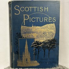 Scottish Pictures - Samuel G Green, Antique Book, Hardback, Illustrated, Gilded