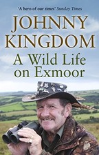 Johnny Kingdom: A Wild Life On Exmoor, Kingdom, Johnny