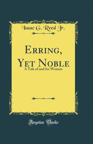 Erring yet noble tale of - noble:, a