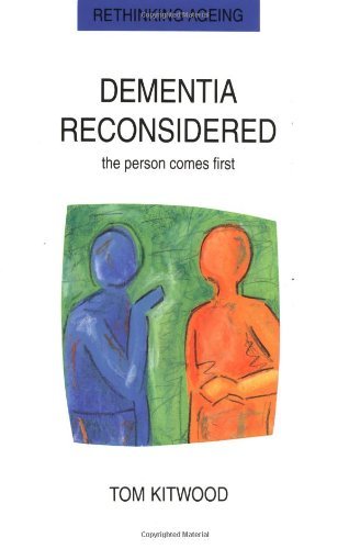 Dementia reconsidered the - dementia, reconsidered: