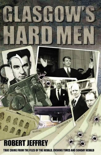Glasgow hard men true - hard, crime