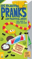 101 Hilarious Pranks and Practical Jokes: Plus, Learn to... - Julian, Theresa