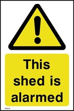 This Shed is Alarmed Sign or