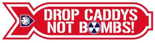 Drop caddys not bombs sticker - drop,