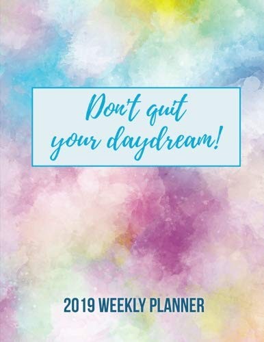 Dont quit your daydream - quit,